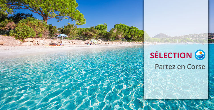 Réservez vos vacances en Corse avec la Sélection Voyages E.Leclerc